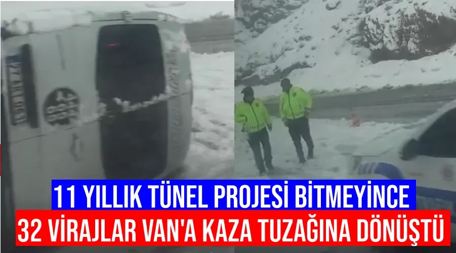 11 Yıllık Tünel Projesi Bitmeyince, 32 Virajlar Van