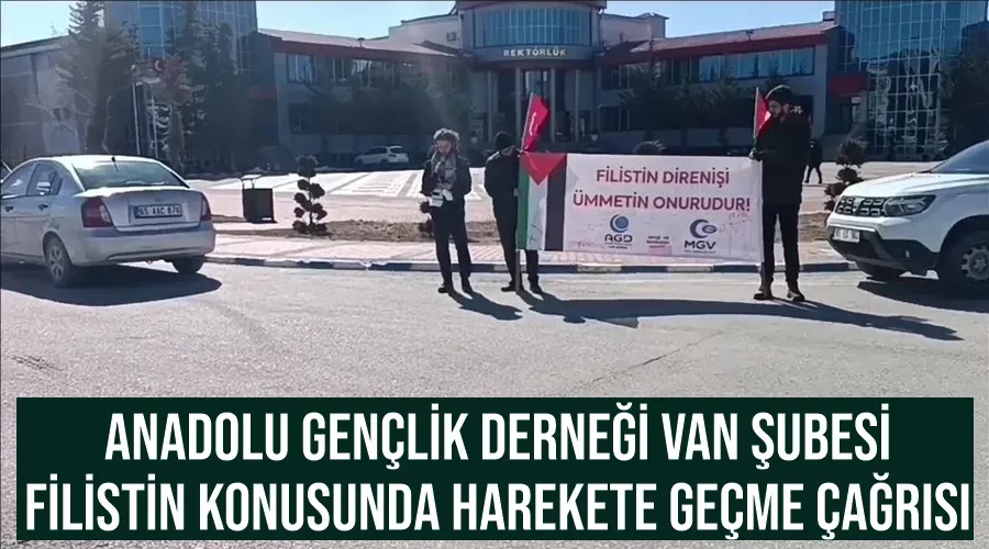 Anadolu Gençlik Derneği Van Şubesi, Filistin Konusunda Harekete Geçme Çağrısı