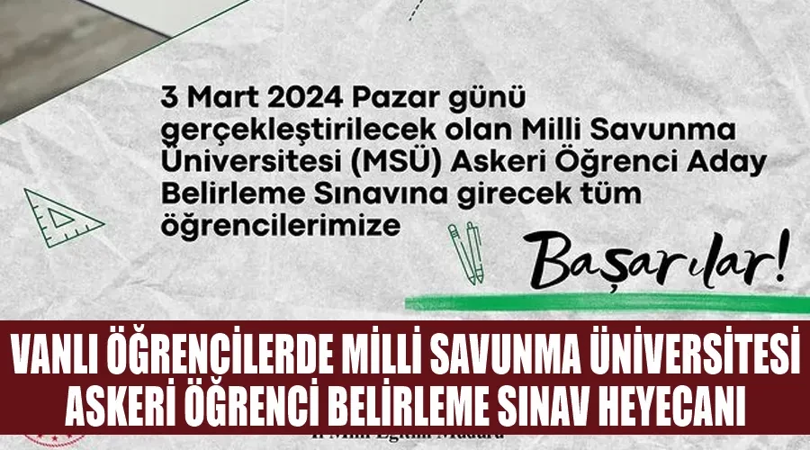 Vanlı Öğrencilerde Milli Savunma Üniversitesi Askeri Öğrenci Belirleme Sınav Heyecanı