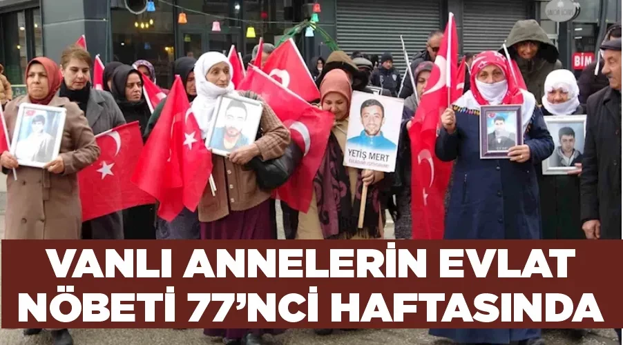 Vanlı annelerin evlat nöbeti 77’nci haftasında