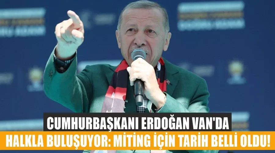 Cumhurbaşkanı Erdoğan Van