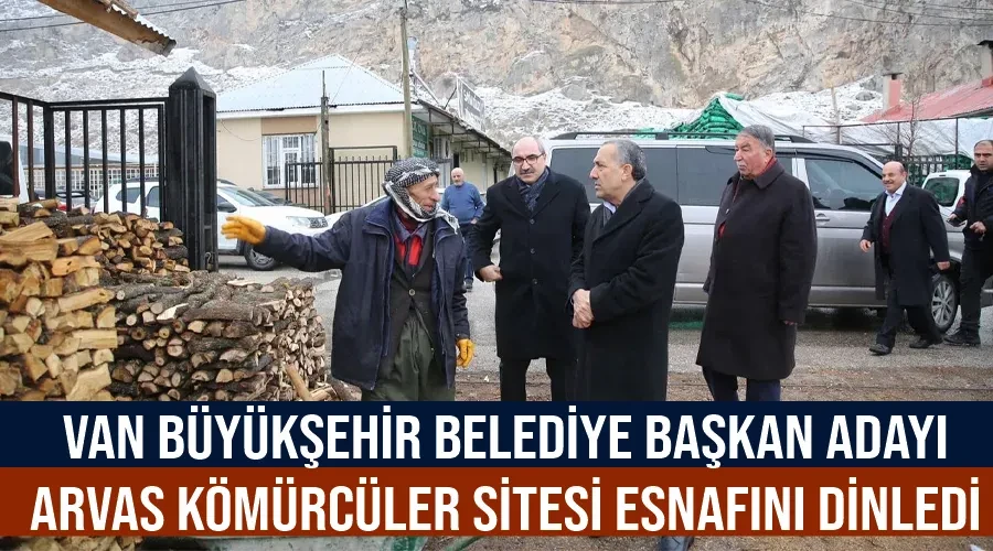 Van Büyükşehir Belediye Başkan Adayı Arvas Kömürcüler Sitesi Esnafını Dinledi