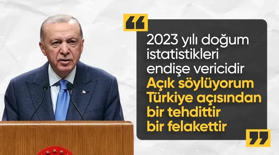 Cumhurbaşkanı Erdoğan: 2023 yılı doğum istatistikleri endişe verici