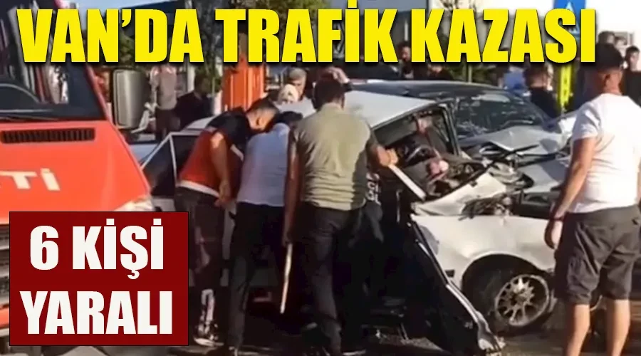 Van’da trafik kazası: 6 yaralı