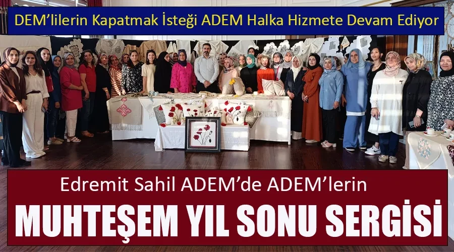 DEM’li Belediyelerin Kapattırmak İstediği Edremit Sahil ADEM’de Muhteşem Sergi