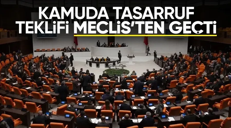 Kamuda tasarruf tedbirlerini içeren yasa teklifi TBMM