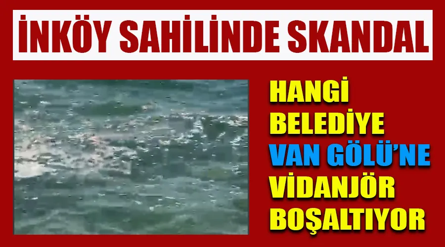 Büyük Skandal! Van Gölü