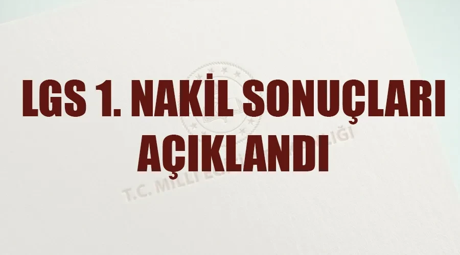 Heyecanla Beklenen LGS Nakil Sonuçları Açıklandı: İşte Sorgulama Linki!