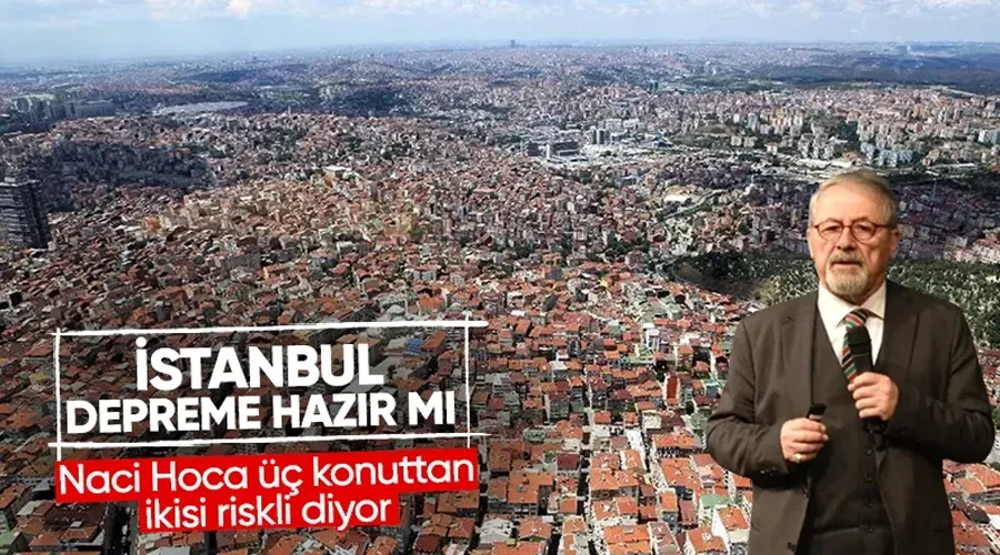 Naci Görür Alarmı: İstanbul