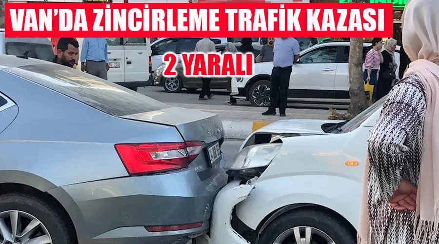 Van’da 5 araçlı zincirleme kaza: 2 yaralı