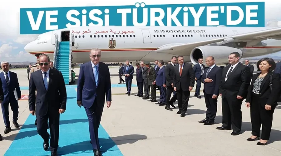 Mısır Cumhurbaşkanı Es-Sisi Türkiye