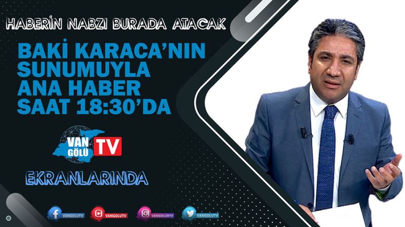 Baki Karaca ile Ana Haber Bülteni Vangölü TV’de