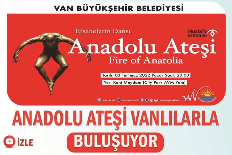 Anadolu Ateşi Vanlılarla buluşuyor