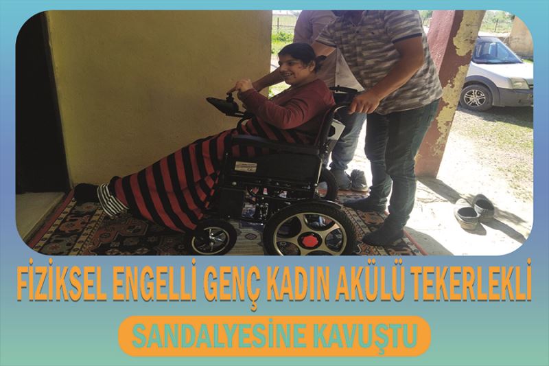 Fiziksel engelli genç kadın akülü tekerlekli sandalyesine kavuştu