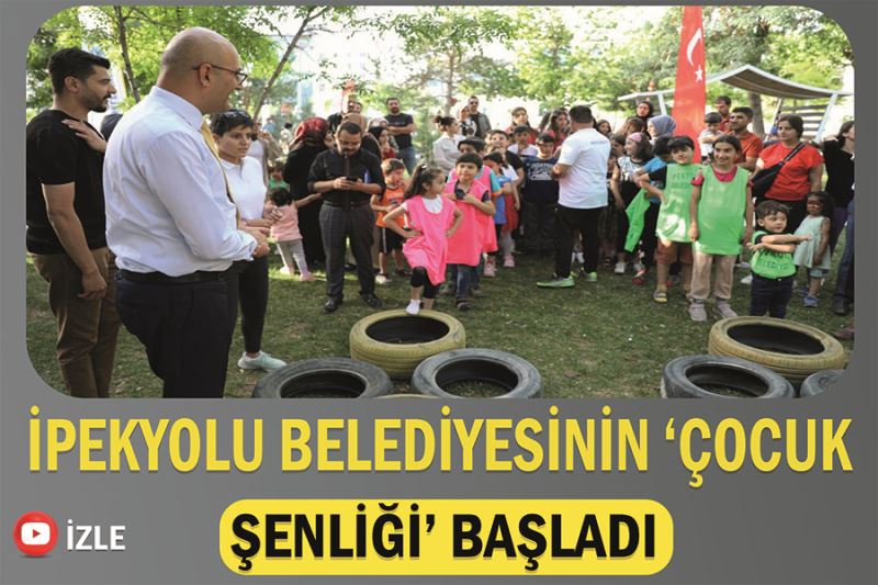 İpekyolu Belediyesinin ‘Çocuk Şenliği’ başladı