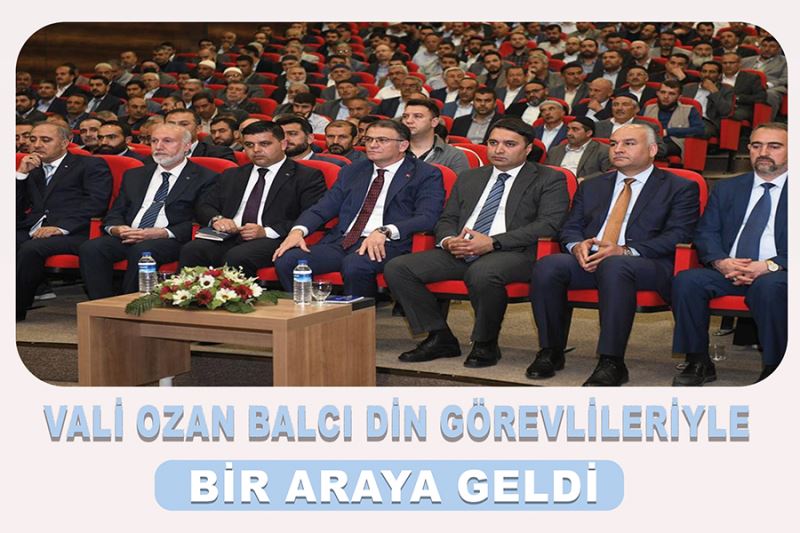 Vali Ozan Balcı din görevlileriyle bir araya geldi