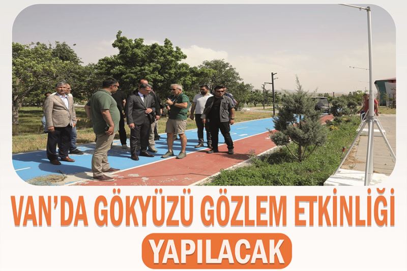 Van’da gökyüzü gözlem etkinliği yapılacak